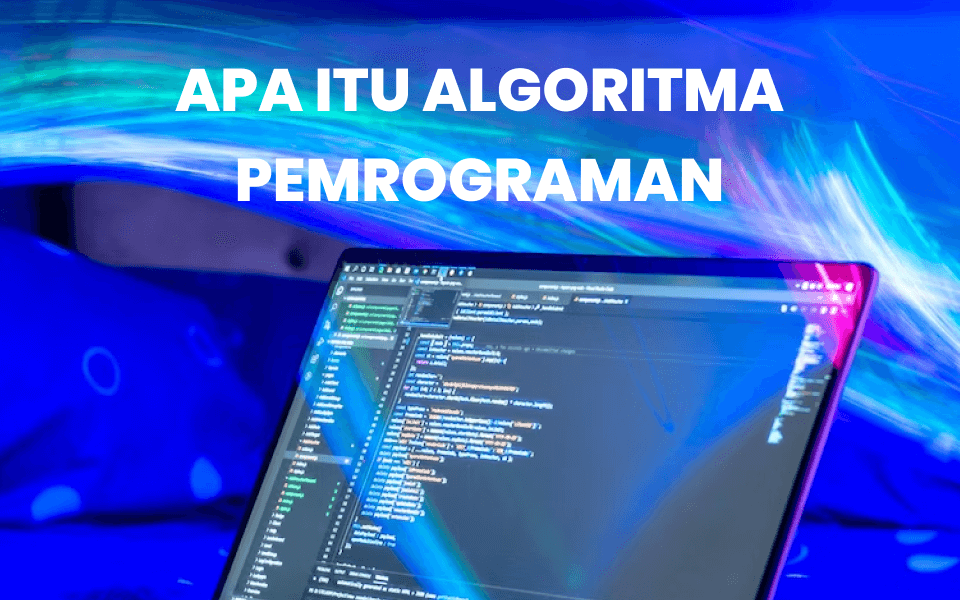 Kelas Pengertian Dasar Algoritma Pemrograman di BuildWithAngga