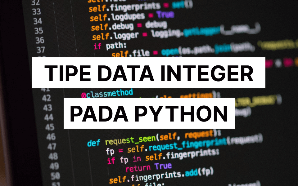 Kelas Tutorial Fundamental Python: Tipe Data Integer di BuildWithAngga